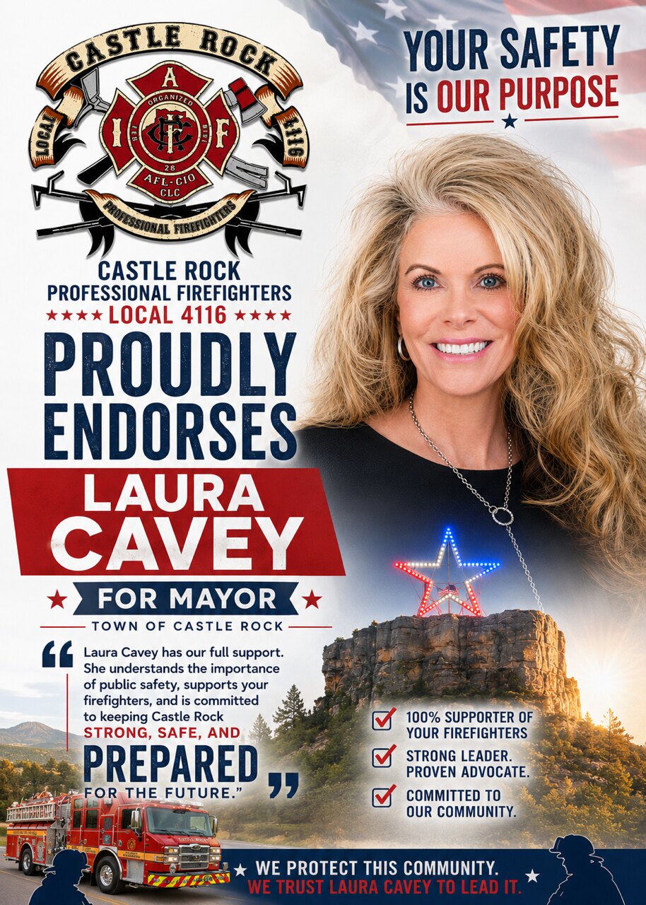Castle Rock Professional Firefighters IAFF Local 4116 proudly endorses Laura Cavey for Mayor, Town of Castle Rock
